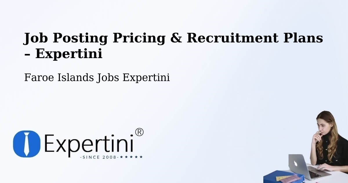 Job Posting Pricing & Recruitment Plans – Saltangará - Saltangará, Faroe Islands Jobs Expertini